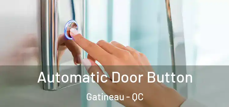  Automatic Door Button Gatineau - QC