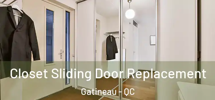 Closet Sliding Door Replacement Gatineau - QC
