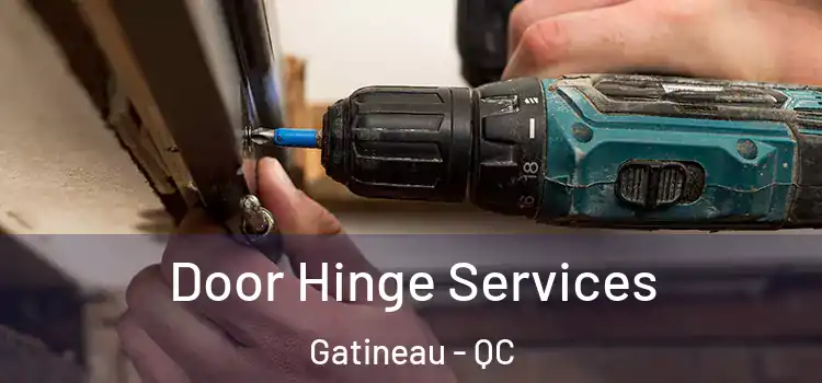 Door Hinge Services Gatineau - QC