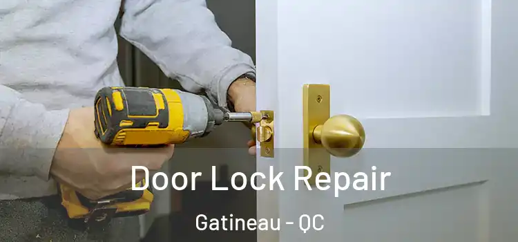 Door Lock Repair Gatineau - QC