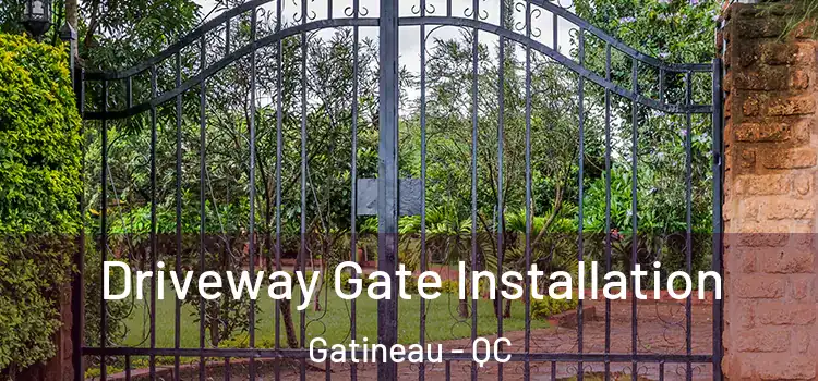  Driveway Gate Installation Gatineau - QC