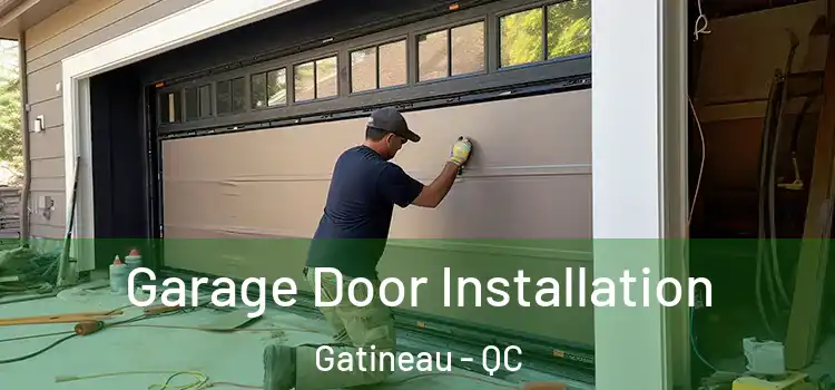  Garage Door Installation Gatineau - QC