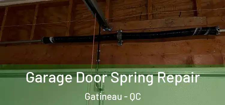  Garage Door Spring Repair Gatineau - QC