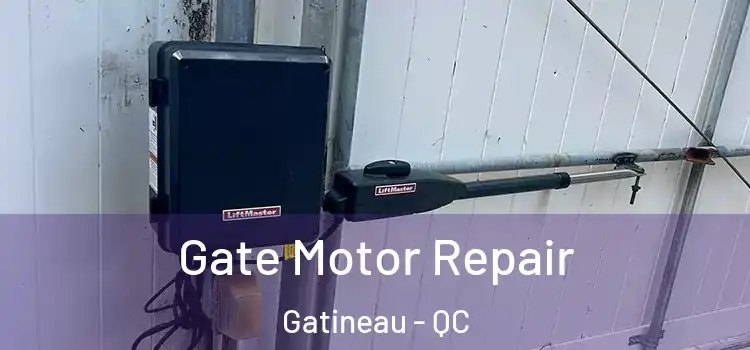  Gate Motor Repair Gatineau - QC