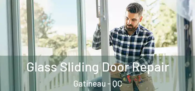  Glass Sliding Door Repair Gatineau - QC