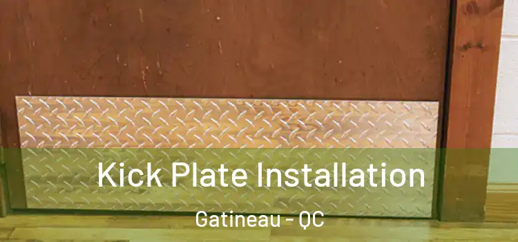  Kick Plate Installation Gatineau - QC