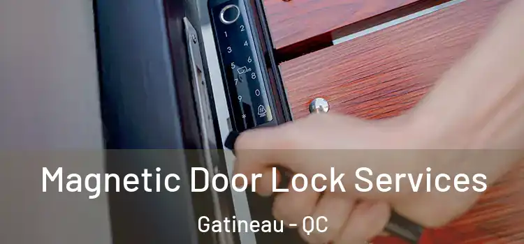 Magnetic Door Lock Services Gatineau - QC