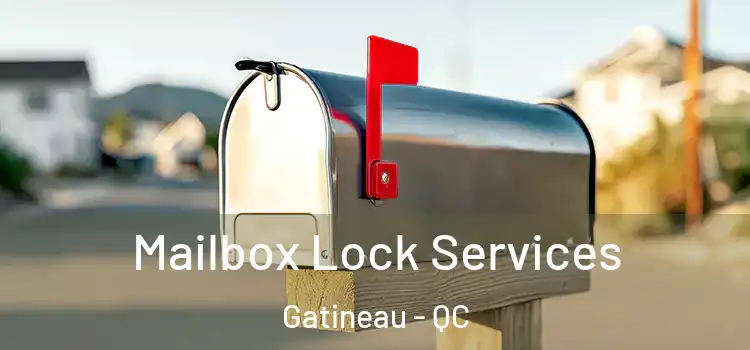 Mailbox Lock Services Gatineau - QC