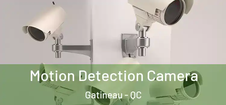  Motion Detection Camera Gatineau - QC