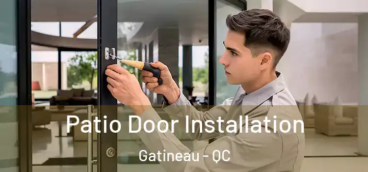 Patio Door Installation Gatineau - QC