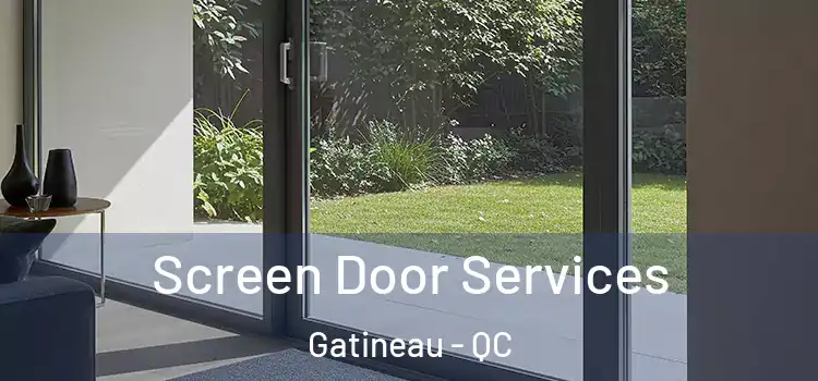  Screen Door Services Gatineau - QC