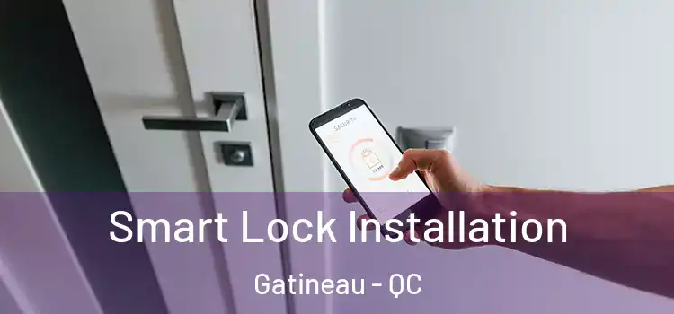 Smart Lock Installation Gatineau - QC